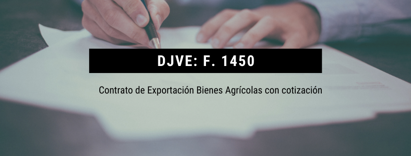 DJVE: F. 1450 Contrato de Exportación Bienes Agrícolas con cotización