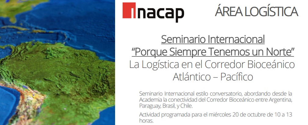 Invitación -  Seminario Internacional “Por qué Siempre Tenemos un Norte”: La Logística en el Corredor Bioceánico Atlántico – Pacífico
