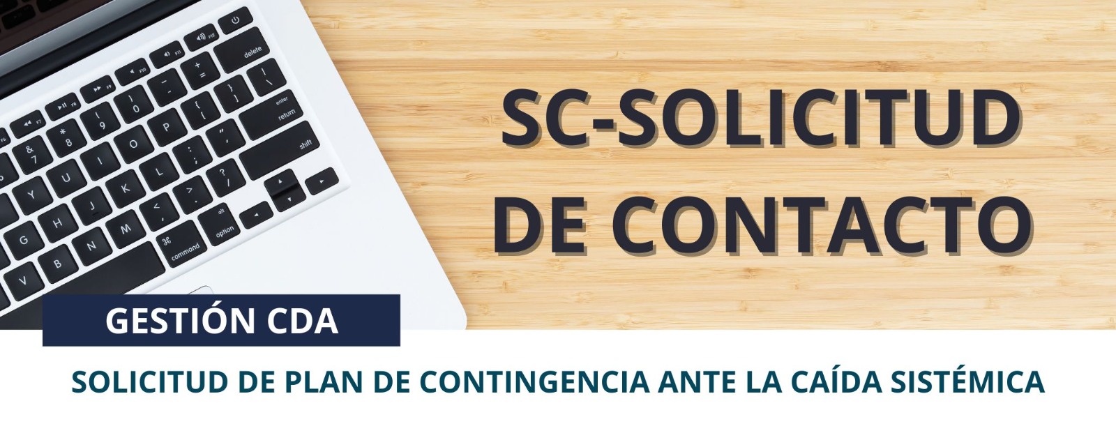 Gestiones CDA - Solicitud de plan de contingencia ante la caída sistémica del servicio interactivo SC-Solicitud de Contacto