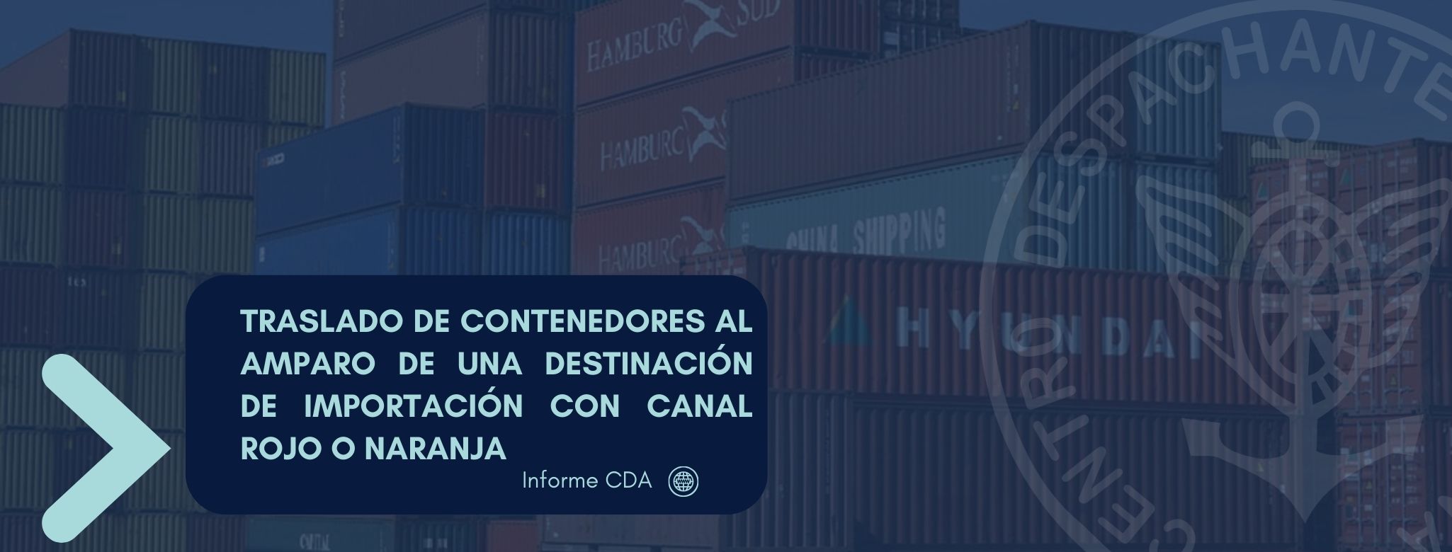 Traslado de contenedores al amparo de una destinación de importación con canal rojo o naranja