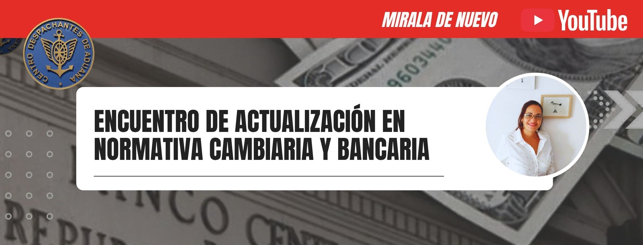 #MiralaDeNuevo Encuentro de Actualización en Normativa Cambiaria