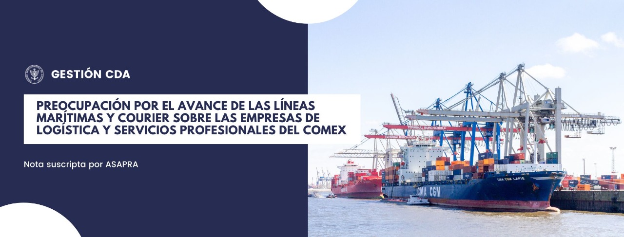 GESTIÓN CDA: Preocupación por el avance de las líneas marítimas y courier sobre las empresas de logística y servicios profesionales del COMEX