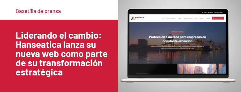 Liderando el cambio: Hanseatica lanza su nueva web como parte de su transformación estretégica