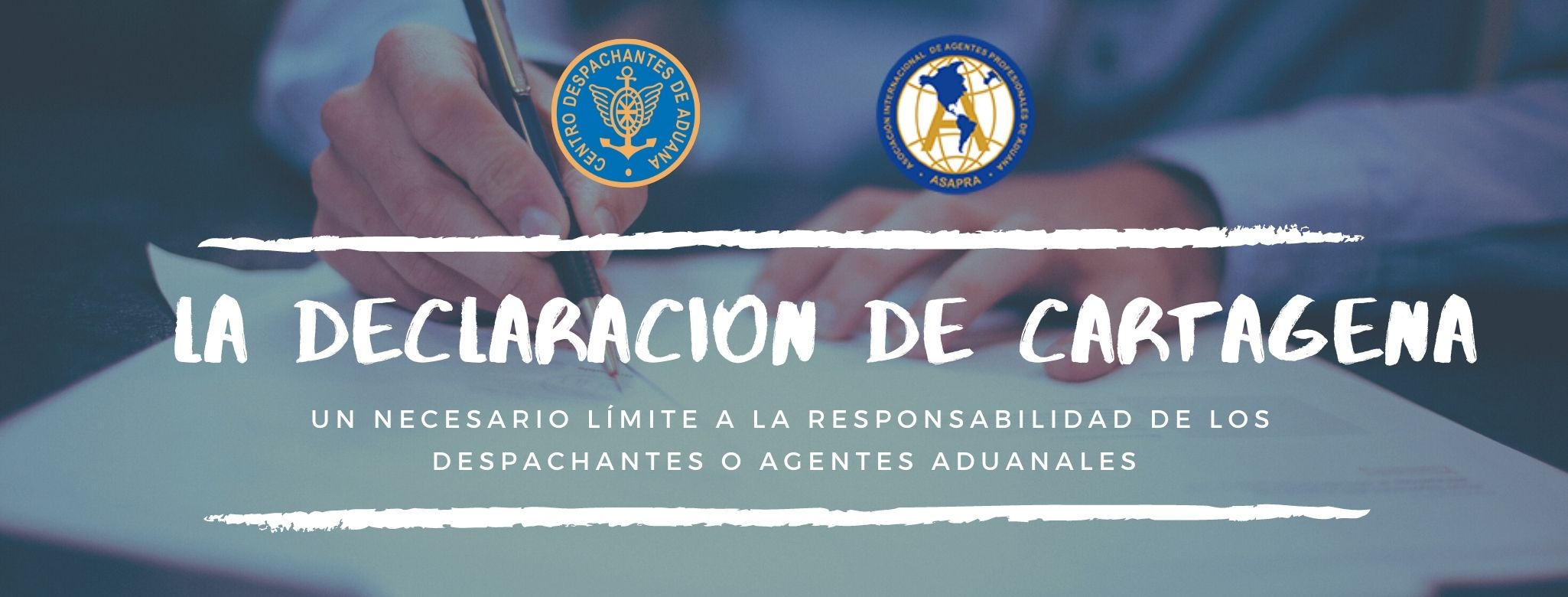 La Declaración de Cartagena – Un necesario límite a la responsabilidad de los Despachantes o agentes aduanales