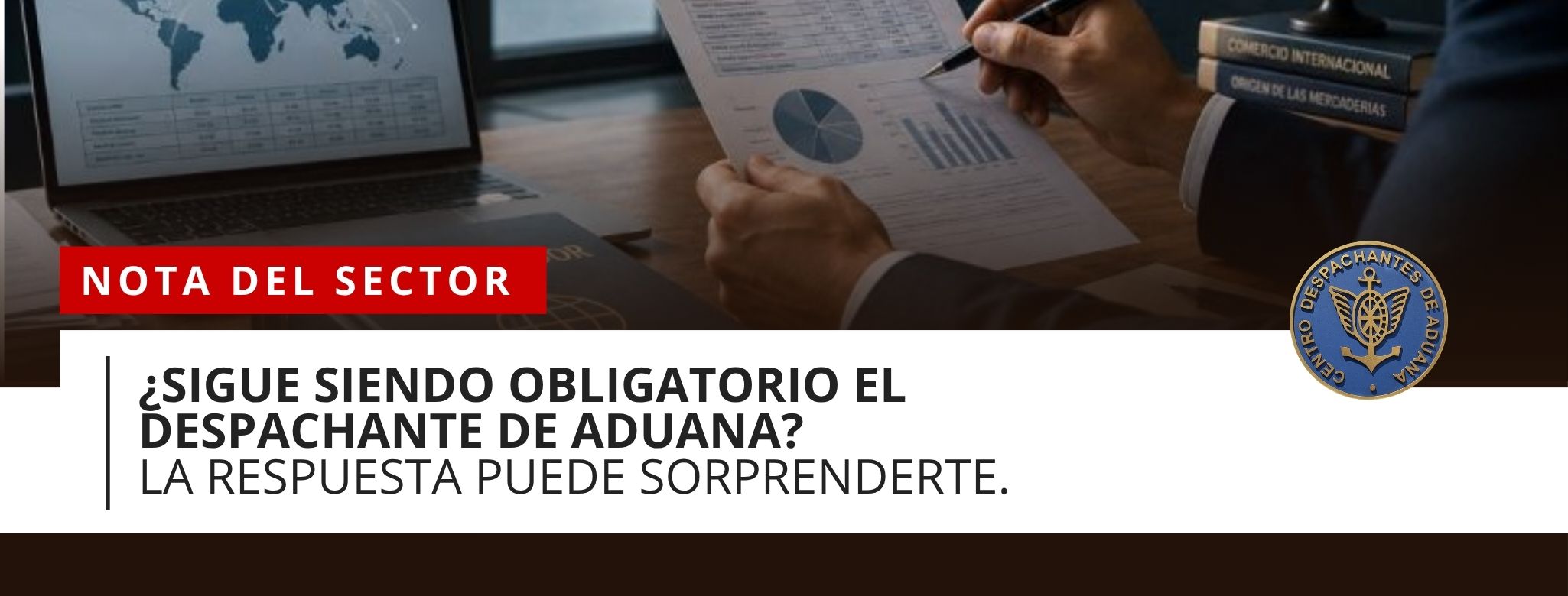 ¿Sigue siendo obligatorio el despachante de aduana? La respuesta