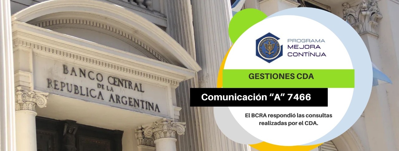 GESTIONES CDA: El BCRA dio respuesta a las consultas referidas a la Comunicación A 7466