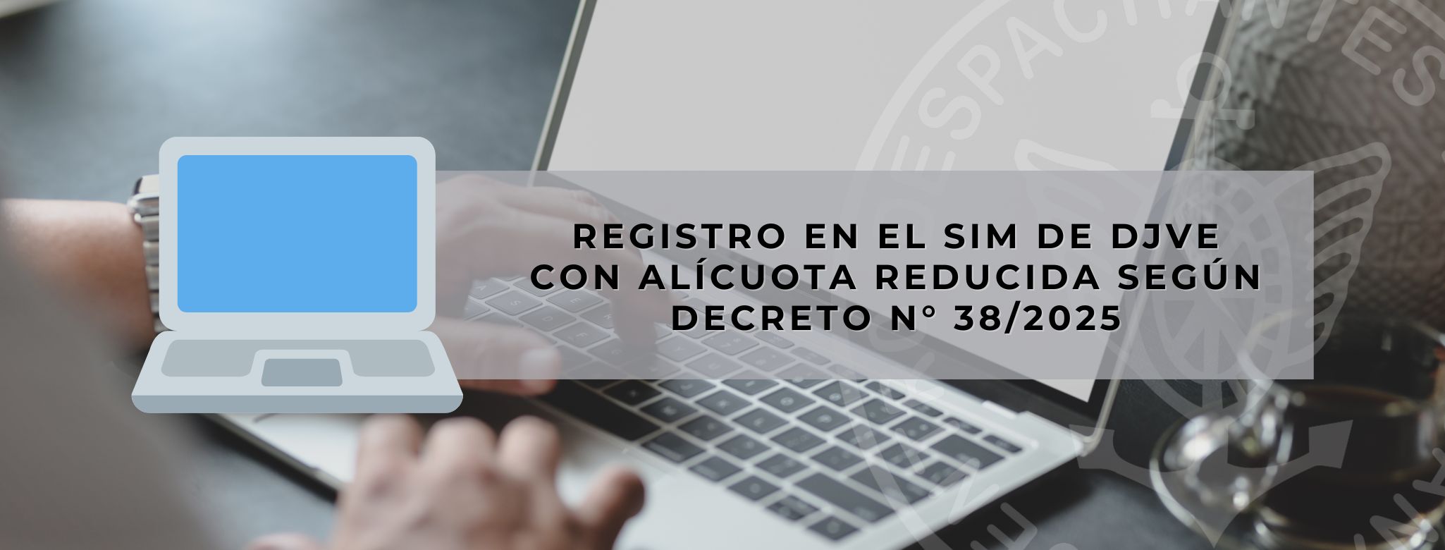  Registro en el SIM de DJVE con alícuota reducida según Decreto N° 38/2025