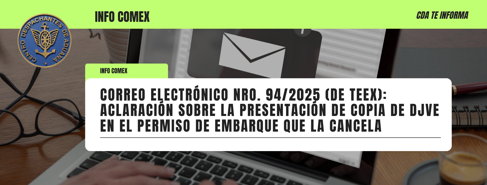 CORREO ELECTRÓNICO NRO. 94/2025 (DE TEEX): Aclaración sobre la presentación de copia de DJVE en el Permiso de Embarque que la cancela