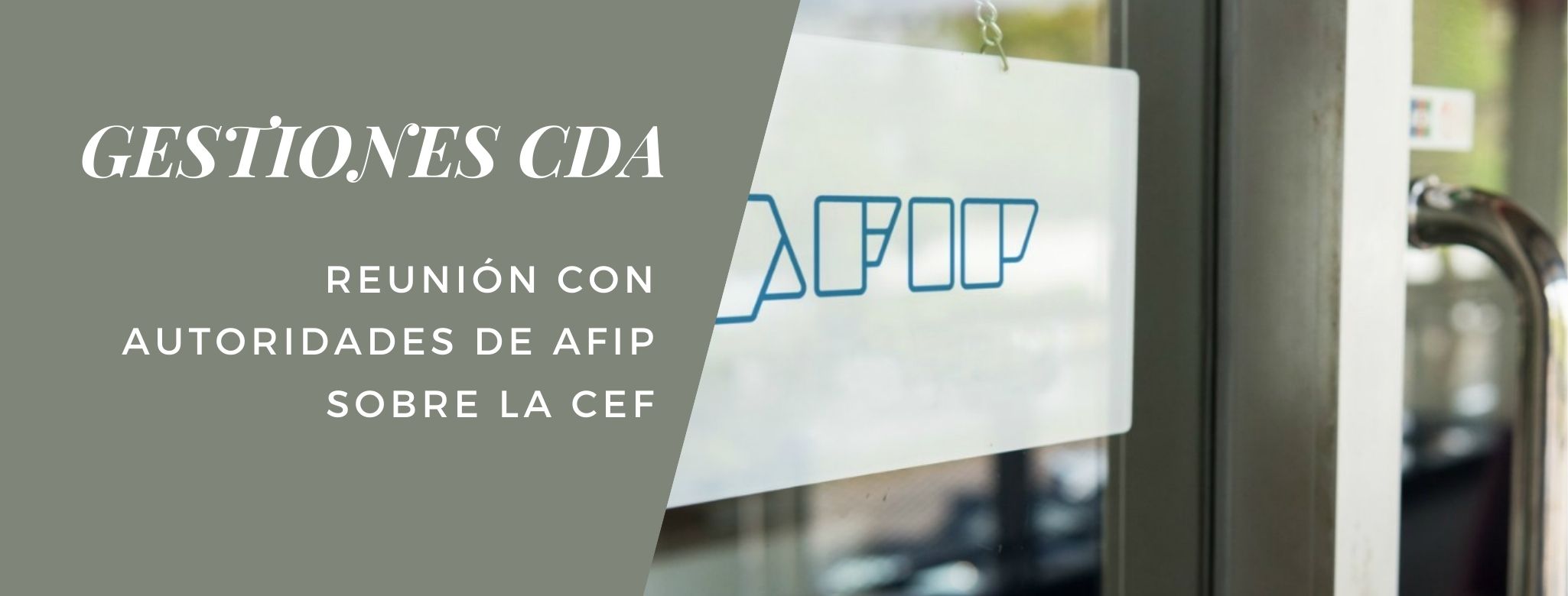 GESTIONES CDA: Reunión con autoridades de AFIP sobre la CEF