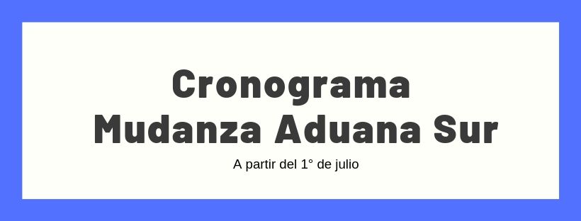 Actualización del Cronograma de Mudanza de Aduana Sur 