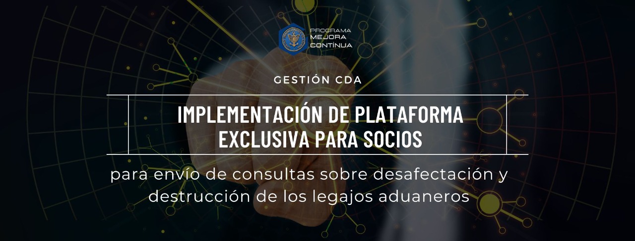 Gestión CDA: Implementación de plataforma exclusiva para envío de consultas sobre desafectación y destrucción de los legajos aduaneros 